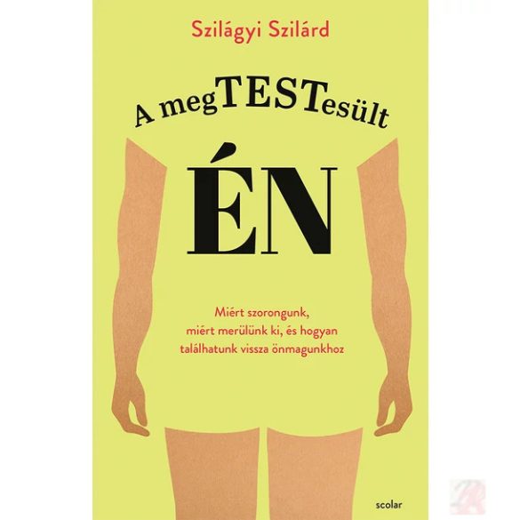 A MEGTESTESÜLT ÉN
