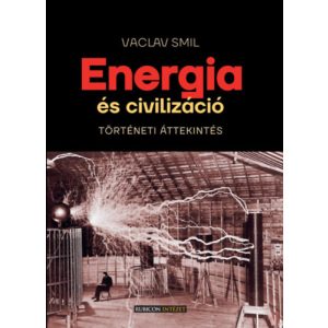 ENERGIA ÉS CIVILIZÁCIÓ - TÖRTÉNETI ÁTTEKINTÉS