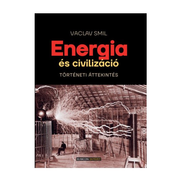 ENERGIA ÉS CIVILIZÁCIÓ - TÖRTÉNETI ÁTTEKINTÉS