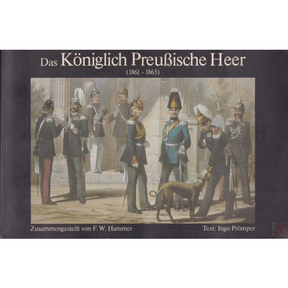 DAS KÖNIGLICH PREUßISCHE HEER (1861-1865)