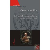   UNIKORNISOK TÜNDÉRORSZÁGBAN – A RUSZKAI KORNISOK ERDÉLYBEN (1546 K.–1648)