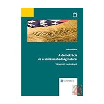 A DEMOKRÁCIA ÉS A SZÓLÁSSZABADSÁG HATÁRAI