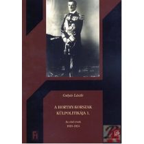   A HORTHY-KORSZAK KÜLPOLITIKÁJA 1. - AZ ELSŐ ÉVEK 1919-1924