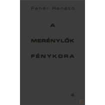 A MERÉNYLŐK FÉNYKORA