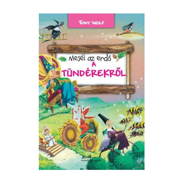 MESÉL AZ ERDŐ - A TÜNDÉREKRŐL