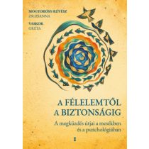 A FÉLELEMTŐL A BIZTONSÁGIG