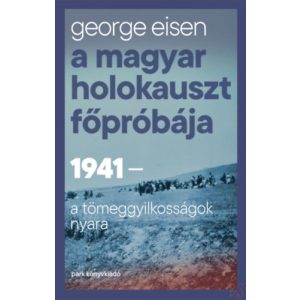 A MAGYAR HOLOKAUSZT FŐPRÓBÁJA