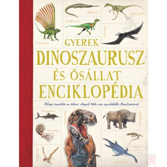GYEREK DINOSZAURUSZ- ÉS ŐSÁLLAT-ENCIKLOPÉDIA