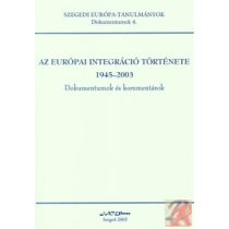 AZ EURÓPAI INTEGRÁCIÓ TÖRTÉNETE 1945-2003
