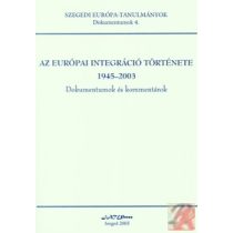 AZ EURÓPAI INTEGRÁCIÓ TÖRTÉNETE 1945-2003
