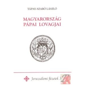 MAGYARORSZÁG PÁPAI LOVAGJAI MAGYARORSZÁG PÁPAI LOVAGJAI
