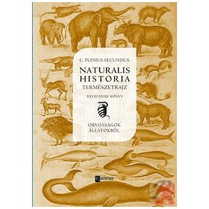 NATURALIS HISTORIA - Természetrajz XXVIII-XXXII. Könyv - Orvosságok állatokból - Elfogyott