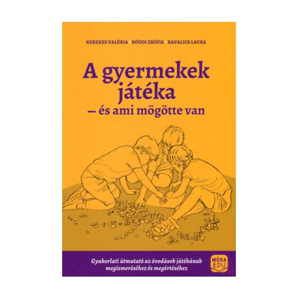 A GYERMEKEK JÁTÉKA ÉS AMI MÖGÖTTE VAN 