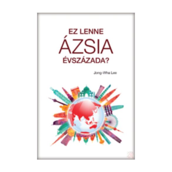 EZ LENNE ÁZSIA ÉVSZÁZADA?