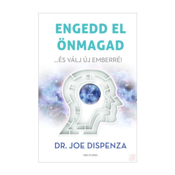ENGEDD EL ÖNMAGAD - ...ÉS VÁLJ ÚJ EMBERRÉ