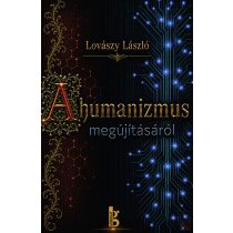 A HUMANIZMUS MEGÚJÍTÁSÁRÓL