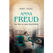 ANNA FREUD - EGY LÁNY AZ APJA ÁRNYÉKÁBAN