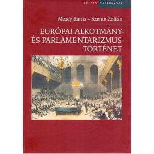 EURÓPAI ALKOTMÁNY- ÉS PARLAMENTARIZMUSTÖRTÉNET - Elfogyott