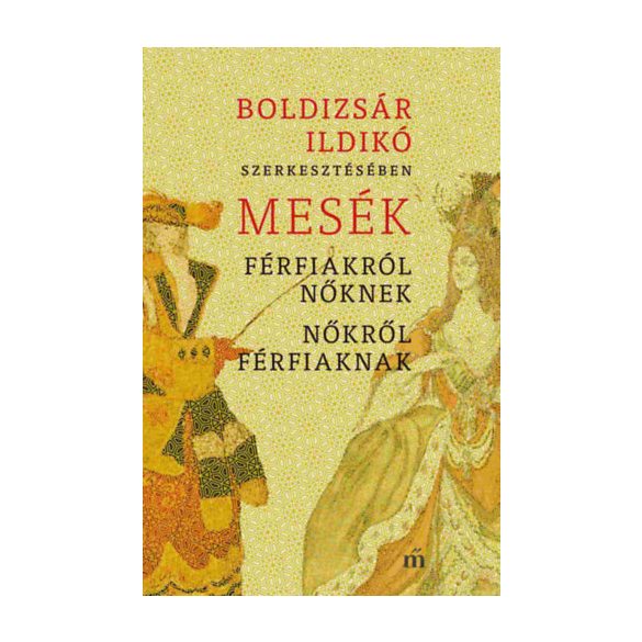 MESÉK FÉRFIAKRÓL NŐKNEK, NŐKRŐL FÉRFIAKNAK