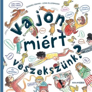 VAJON MIÉRT VESZEKSZÜNK?