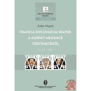 FRANCIA DIPLOMÁCIAI IRATOK A KÁRPÁT-MEDENCE TÖRTÉNETÉRŐL - 1928-1932 - Elfogyott