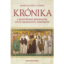  KRÓNIKA - A KELETRÓMAI BIRODALOM 379 ÉS 548 KÖZÖTTI TÖRTÉNETE