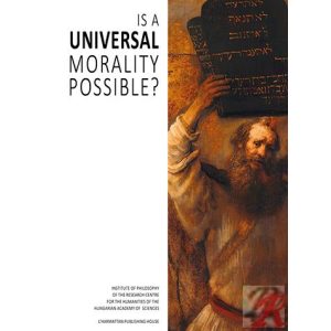IS A UNIVERSAL MORALITY POSSIBLE?