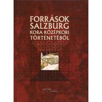   FORRÁSOK SALZBURG KORA KÖZÉPKORI TÖRTÉNETÉBŐL - Elfogyott
