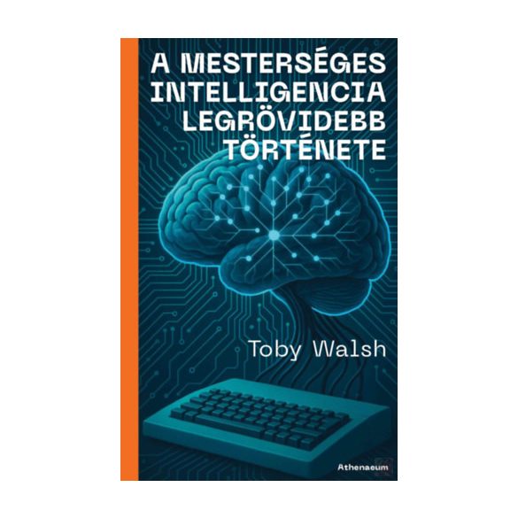 A MESTERSÉGES INTELLIGENCIA LEGRÖVIDEBB TÖRTÉNETE