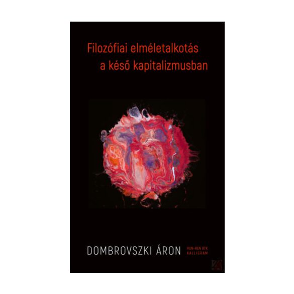 FILOZÓFIAI ELMÉLETALKOTÁS A KÉSŐ KAPITALIZMUSBAN