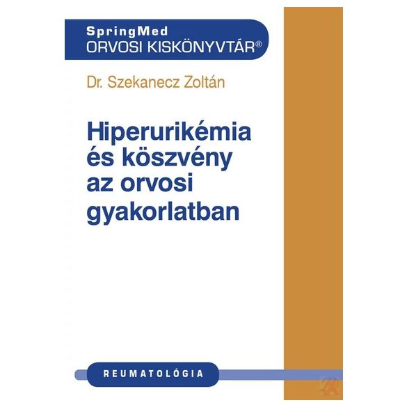 HIPERURIKÉMIA ÉS KÖSZVÉNY AZ ORVOSI GYAKORLATBAN