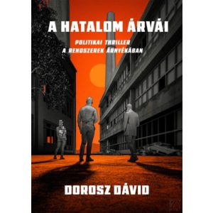A HATALOM ÁRVÁI