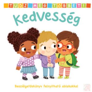 TUDJ MEG TÖBBET! – KEDVESSÉG