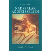 NÁDSZÁLAK AZ ŐSZI SZÉLBEN