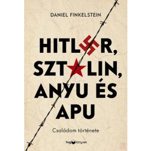 HITLER, SZTÁLIN, ANYU ÉS APU