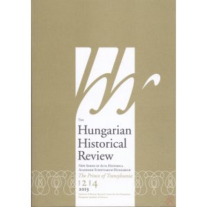 HUNGARIAN HISTORICAL REVIEW 2013/2/4