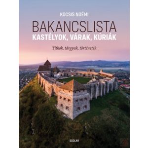 BAKANCSLISTA - KASTÉLYOK, VÁRAK, KÚRIÁK