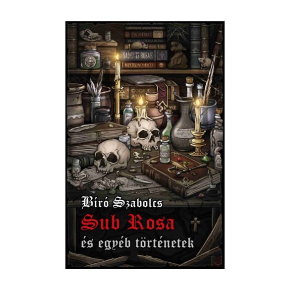 SUB ROSA ÉS EGYÉB TÖRTÉNETEK