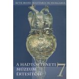 A HADTÖRTÉNETI MÚZEUM ÉRTESÍTŐJE 7.