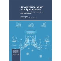 AZ ÖSZTÖNZŐ ÁLLAM VÁLSÁGKEZELÉSE I.