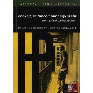 ÉNEKELT, ÉS TÁNCOLT MINT EGY SZATÍR NEM SZŰNŐ PÁRBESZÉDBEN ÉNEKELT, ÉS TÁNCOLT MINT EGY SZATÍR NEM SZŰNŐ PÁRBESZÉDBEN