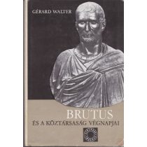 BRUTUS ÉS A KÖZTÁRSASÁG VÉGNAPJAI