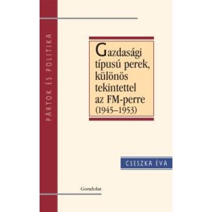 GAZDASÁGI TÍPUSÚ PEREK, KÜLÖNÖS TEKINTETTEL AZ FM-PERRE (1945–1953)