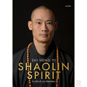 SHAOLIN SPIRIT - URALKODJ AZ ÉLETEDEN