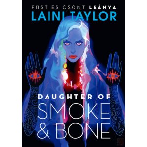 DAUGHTER OF SMOKE & BONE – FÜST ÉS CSONT LEÁNYA