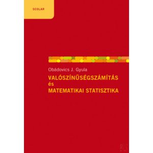 VALÓSZÍNŰSÉGSZÁMÍTÁS ÉS MATEMATIKAI STATISZTIKA