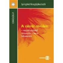   A RÁKRÓL RÖVIDEN - VESZÉLYEZTETŐ TÉNYEZŐK - KORAI FELISMERÉS