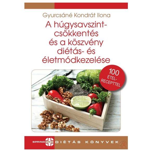 A HÚGYSAVSZINTCSÖKKENTÉS ÉS A KÖSZVÉNY DIÉTÁS- ÉS ÉLETMÓDKEZELÉSE