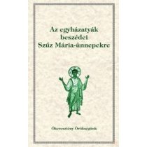 AZ EGYHÁZATYÁK BESZÉDEI SZŰZ MÁRIA-ÜNNEPEKRE