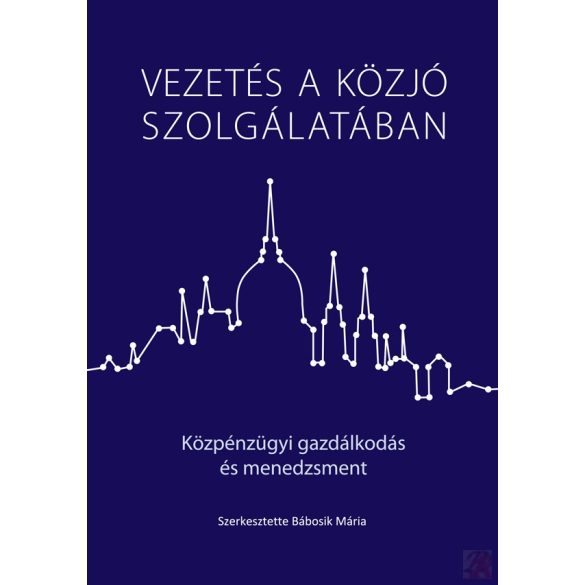 VEZETÉS A KÖZJÓ SZOLGÁLATÁBAN